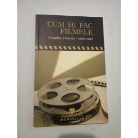     CUM  SE  FAC  FILMELE  -  Frederic  Strauss * Anne  Huet 
